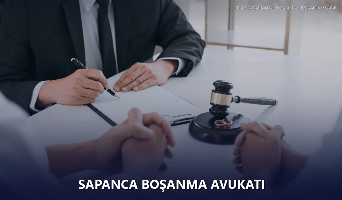 Sapanca Boşanma Avukatı