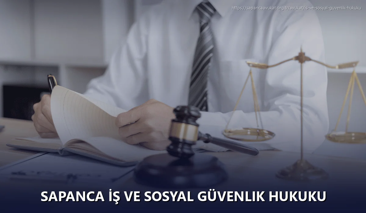 Sapanca İş ve Sosyal Güvenlik Hukuku